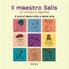 Francesco Salis, Maria Arca, Mauro Ardu - Il maestro Salis. Un mondo a vignette
