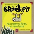 Giuseppe Scapigliati - Bradi Pit. Non mettermi fretta, mi viene l'ansia