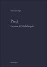 Riccardo Bigi - Pietà. La notte di Michelangelo