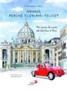 Francesco Liera, Sara Benecino - Nonno, perché ti chiami Felice? Una giornata alla scoperta delle Sette Chiese di Roma