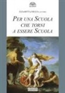 Elisabetta Frezza - Per una scuola che torni a essere scuola