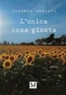Lorenzo Abbiati - L' unica cosa giusta