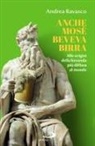 Andrea Ravasco - Anche Mosè beveva birra. Alle origini della bevanda più diffusa al mondo