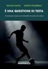 Nicolò Gatta, Filippo Polverelli - È una questione di testa. 10 storie per creare una mentalità vincente nel calcio