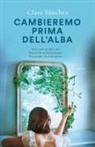 Clara Sánchez - Cambieremo prima dell'alba