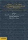 Silvano Montaldo, Maria Alessandra Panzanelli Fratoni, Clara Silvia Roero - Approcci digitali al patrimonio culturale delle università. Gli oggetti, le collezioni, i luoghi della scienza