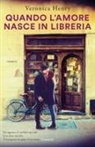 Veronica Henry - Quando l'amore nasce in libreria