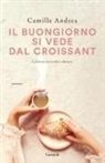 Camille Andrea - Il buongiorno si vede dal croissant