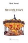 Nicola Sanitate - Idee sulla giostra