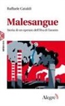 Raffaele Cataldi - Malesangue. Storia di un operaio dell'Ilva di Taranto