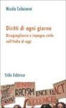 Nicola Colaianni - Diritti di ogni giorno. Disuguaglianze e impegno civile nell'Italia di oggi