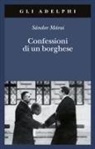 Sándor Márai, Marinella D'Alessandro - Confessioni di un borghese
