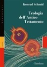 Konrad Schmid - Teologia dell'Antico Testamento