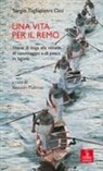 Sergio Tagliapietra Ciaci, Antonio Padovan - Una vita per il remo. Storie di voga alla veneta, di canottaggio e di pesca in laguna