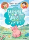 Fabiola Di Sotto - Mamma, gli animali non li voglio nel piatto. Storie di bambini che mangiano vegetale