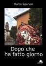 Marco Sparvoli - Dopo che ha fatto giorno