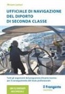 Miriam Lettori - Ufficiale di navigazione del diporto di seconda classe. Tutti gli argomenti del programma d'esame teorico per il conseguimento del titolo professionale