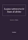 Gianluca Serra - La pace attraverso lo stato di diritto