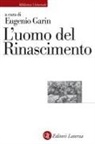 Eugenio Garin - L' uomo del Rinascimento