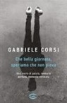 Gabriele Corsi - Che bella giornata. Speriamo che non piova