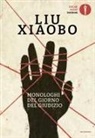 Liu Xiaobo, Tienchi Martin-Liao, Valeria Varriano, Liu Xia - Monologhi del giorno del giudizio
