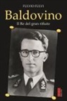 Fulvio Fulvi - Baldovino. Il re del gran rifiuto