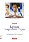 Alessandro Cortesi, Giovanni Ibba - Ripensare l'insegnamento religioso