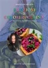 Angela de Angelis - Emozioni e colori in cucina. Raccolta di secondi piatti. Ricette 100% vegetali