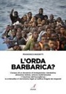 Francesco Bozzetti - L' orda barbarica? Cronaca di un decennio di immigrazione clandestina