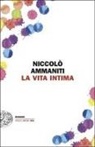 Niccolò Ammaniti - La vita intima