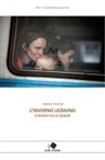 Andrea Valesini - L' inverno ucraino. Cronache tra un popolo