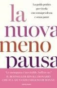 Mary Claire Haver - La nuova menopausa. La guida pratica per viverla con consapevolezza e senza paure