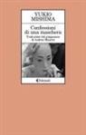 Yukio Mishima - Confessioni di una maschera
