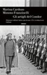 Marina Cardozo, Mimmo Franzinelli - Gli artigli del Condor. Dittature militari latino-americane, CIA e neofascismo italiano