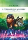 Elvis Novelli - Il popolo delle mille ere. Cronache dell'Igamè Naru