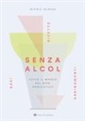 Nicole Klauss - Senza alcol. Tutto il mondo del bere analcolico
