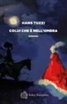 Hans Tuzzi - Colui che è nell'ombra