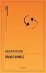 Giulia Rita Colacicco, Virginia Covoni, Bianca Dall'Osto - D'olio e di miele