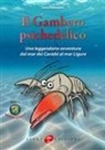 Luca Valentini, Brivido Cosmico - Il gambero psichedelico. Una leggendaria avventura dal Mar dei Caraibi al Mar Ligure