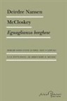 Deirdre Nansen McCloskey - Eguaglianza borghese. Perché sono state le idee, non i capitali o le istituzioni, ad arricchire il mondo