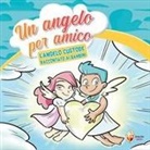 Maurizio De Angelis - Un angelo per amico. L'angelo custode raccontato ai bambini