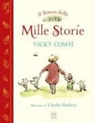 Vicky Cowie, Charlie Mackesy - Il bosco delle mille storie