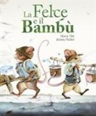 Marie Tibi, Jérémy Pailler - La felce e il bambù. Libri per piccoli