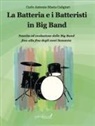 Carlo Caligiuri - La batteria e i batteristi in big band. Nascita ed evoluzione delle big band fino alla fine degli anni Sessanta