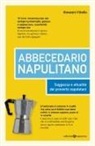 Giovanni Vitiello - Abbecedario napulitano. Saggezza e attualità dei proverbi napoletani