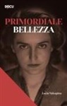 Lucia Valcepina - Primordiale bellezza