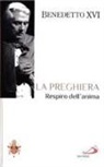 Benedetto Xvi (Joseph Ratzinger) - La preghiera