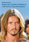 Stefano Fenaroli - Non so come amarlo. I volti di Cristo in Jesus Christ Superstar
