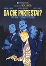 Pietro Grasso, Emiliano Pagani, Alessio Pasquini - Da che parte stai? Tutti siamo chiamati a scegliere