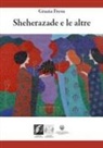 Grazia Fresu, Silvia Denti - Sheherazade e le altre